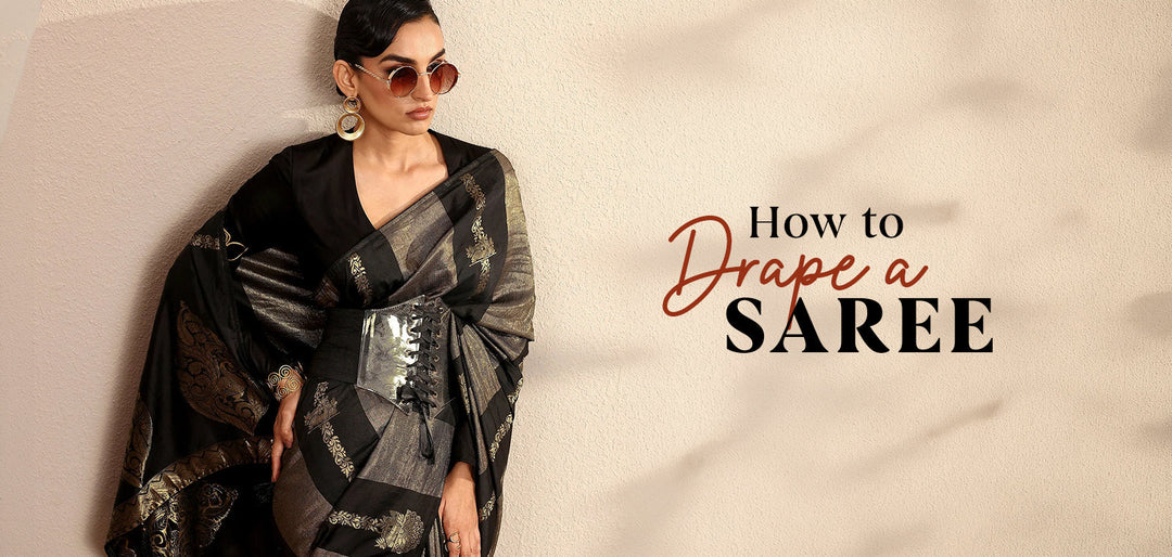 How to Drape a Saree: Classic & Trending Draping Styles