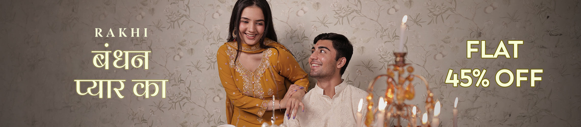 Raksha Bandhan Sale - Flat 45% OFF