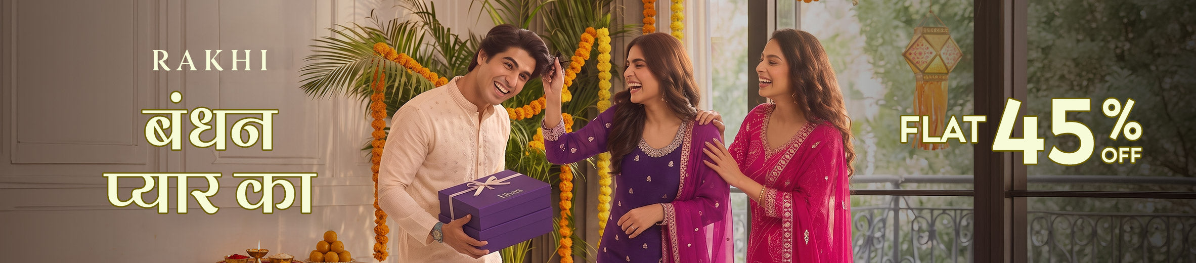 Raksha Bandhan Sale - Flat 45% OFF